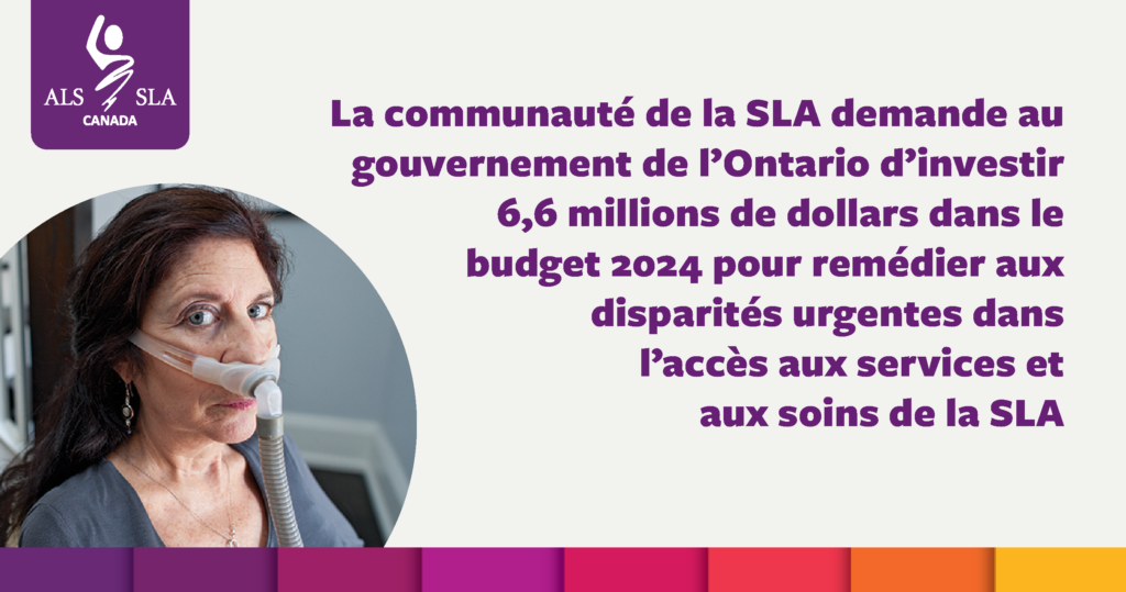 La communauté SLA appelle le gouvernement de l'Ontario à investir 6,6 millions de dollars dans le budget 2024 pour combler les disparités urgentes dans l'accès aux services et aux soins de la SLA